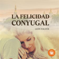La felicidad conyugal by Tolstoy, Leo